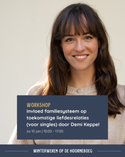 Workshop: Wat is de invloed van je familiesysteem op jouw (toekomstige) liefdesrelaties?